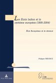 Les Etats baltes et le systeme europeen (1985-2004) (eBook, PDF)