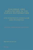 Dialogue and Disputation in the Zurich Reformation: Utz Eckstein's Concilium and Rychsztag (eBook, PDF)