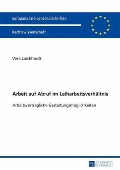 Arbeit auf Abruf im Leiharbeitsverhaeltnis (eBook, PDF) - Luickhardt, Vera