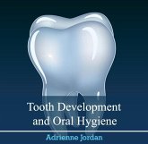 Tooth Development and Oral Hygiene (eBook, PDF) Tooth Development and Oral Hygiene (eBook, PDF)