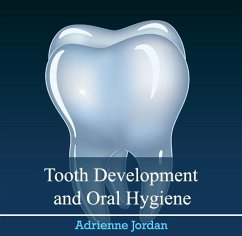 Cover Tooth Development and Oral Hygiene (eBook, PDF)