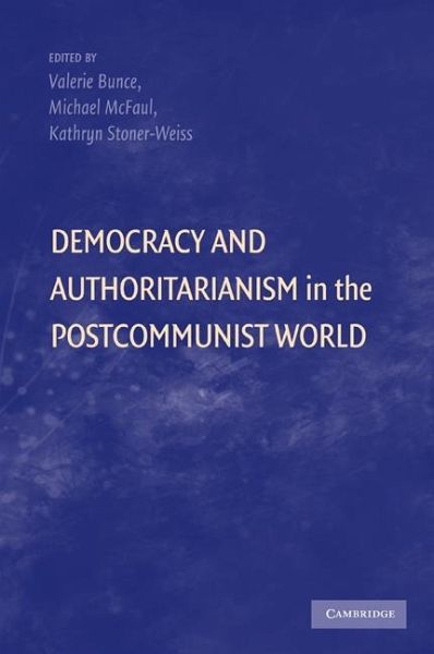 Democracy and Authoritarianism in the Postcommunist World (eBook, ePUB) Democracy and Authoritarianism in the Postcommunist World (eBook, ePUB)