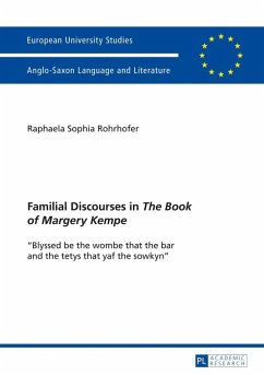 Familial Discourses in The Book of Margery Kempe (eBook, PDF) - Rohrhofer, Raphaela