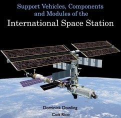 Support Vehicles, Components and Modules of the International Space Station (eBook, PDF) - Dowling, Dominick Rico