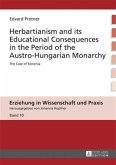 Herbartianism and its Educational Consequences in the Period of the Austro-Hungarian Monarchy (eBook, PDF)