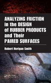 Analyzing Friction in the Design of Rubber Products and Their Paired Surfaces (eBook, PDF)