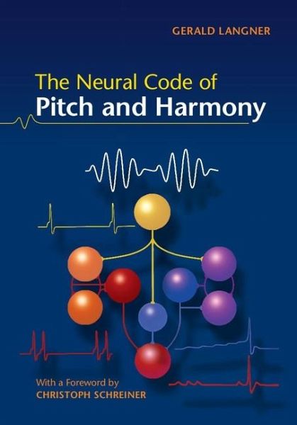 Neural Code of Pitch and Harmony (eBook, ePUB) Neural Code of Pitch and Harmony (eBook, ePUB)