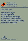 Praktische Analyse der Steuerpflichten in Deutschland Ansaessiger aus direktem und indirektem Erwerb, Besitz und Veraeuerung spanischer Immobilien (eBook, PDF)