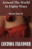 Around The World In Eighty Ways (Serena Kane) (eBook, ePUB)