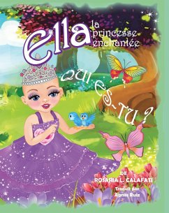 Qui Es-Tu ? Ella la Princesse enchantee (eBook, ePUB) - Calafati, Rosaria L.