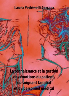 Cover La connaissance et la gestion des emotions du patient, du soignant familial et du personnel medical (eBook, ePUB)