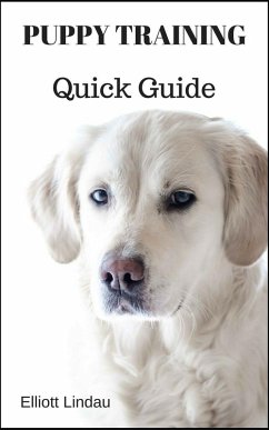 Puppy Training Quick Guide (eBook, ePUB) - Lindau, Elliott