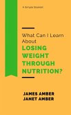 What Can I Learn About Losing Weight Through Nutrition? (eBook, ePUB)