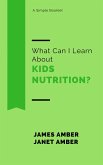 What Can I Learn About Kids Nutrition? (eBook, ePUB)