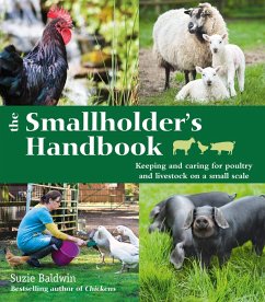 The Smallholder's Handbook: Keeping & caring for poultry & livestock on a small scale (eBook, ePUB) - Baldwin, Suzie