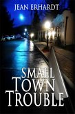 Small Town Trouble (eBook, ePUB)