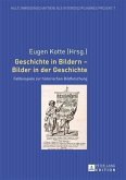 Geschichte in Bildern - Bilder in der Geschichte (eBook, PDF)