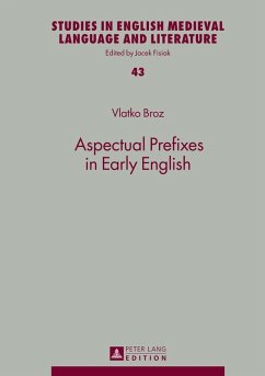 Aspectual Prefixes in Early English (eBook, ePUB) - Vlatko Broz, Broz
