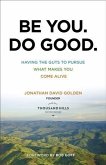 Be You. Do Good. (eBook, ePUB) Be You. Do Good. (eBook, ePUB)