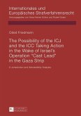 Possibility of the ICJ and the ICC Taking Action in the Wake of Israel's Operation Cast Lead in the Gaza Strip (eBook, PDF)