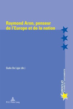 Raymond Aron, penseur de l'Europe et de la nation (eBook, PDF)