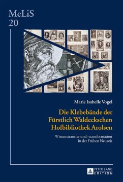 Die Klebebaende der Fuerstlich Waldeckschen Hofbibliothek Arolsen (eBook, ePUB) - Marie Isabelle Vogel, Vogel