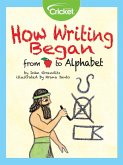 How Writing Began: From Apple to Alphabet (eBook, PDF)