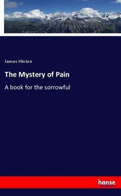 The Mystery of Pain - Hinton, James