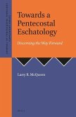 Towards a Pentecostal Eschatology