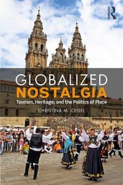 Globalized Nostalgia - Ceisel, Christina M