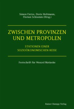 Zwischen Provinzen und Metropolen - Fietze, Simon;Holtmann, Doris;Schramm, Florian