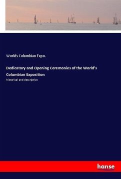 Dedicatory and Opening Ceremonies of the World's Columbian Exposition - Columbian Expo., Worlds