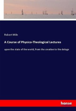 A Course of Physico-Theological Lectures - Miln, Robert