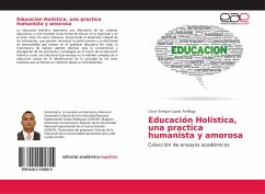 Educación Holística, una practica humanista y amorosa - Lopez Arrillaga, Cesar Enrique