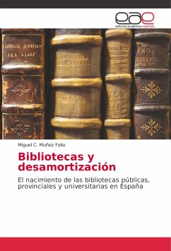 Bibliotecas y desamortización - Muñoz Feliu, Miguel C.