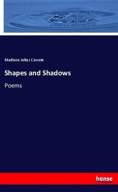 Shapes and Shadows - Cawein, Madison Julius