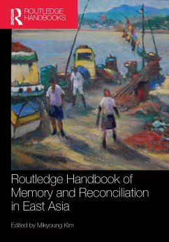 Routledge Handbook of Memory and Reconciliation in East Asia