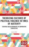Theorizing Cultures of Political Violence in Times of Austerity