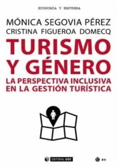 Turismo y género : la perspectiva inclusiva en la gestión turística - Figueroa Domecq, Cristina; Segovia Pérez, Mónica