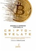 Cripto-svelate. Perché da blockchain e monete digitali non si torna indietro Cripto-svelate. Perché da blockchain e monete digitali non si torna indietro