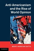 Anti-Americanism and the Rise of World Opinion (eBook, PDF)