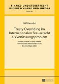 Treaty Overriding im Internationalen Steuerrecht als Verfassungsproblem (eBook, PDF)
