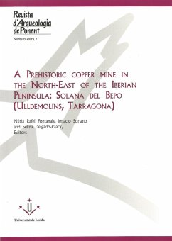 A prehistoric copper mine in the North-East of the Iberian Peninsula : Solana del Bepo, Ulldemolins, Tarragona