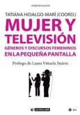 Mujer y televisión : géneros y discursos femeninos en la pequeña pantalla
