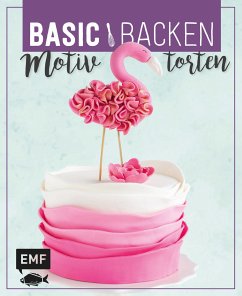 Basic Backen - Motivtorten (eBook, ePUB) - Friedrichs, Emma; Ascanelli, Monique