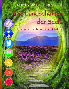 Die Landschaften der Seele - Sievers, Sakina K.; Loh, Nirgun W.