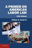 Primer on American Labor Law (eBook, ePUB)