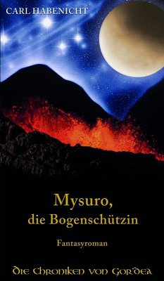 Mysuro, die Bogenschützin (eBook, ePUB) - Habenicht, Carl
