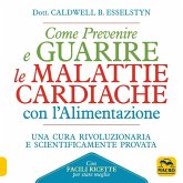 Come prevenire e guarire le malattie cardiache con l'alimentazione. Oltre 150 ricette facili e gustose Come prevenire e guarire le malattie cardiache con l'alimentazione. Oltre 150 ricette facili e gustose