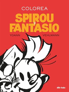 Colorea Spirou y Fantasio - Chivard, Yoann; Vehlmann, Fabien; Yoann